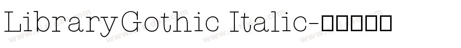 LibraryGothic Italic字体转换